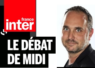 France Inter, F. SARANO  le 30 juillet  à l’émission “Le débat de midi.”