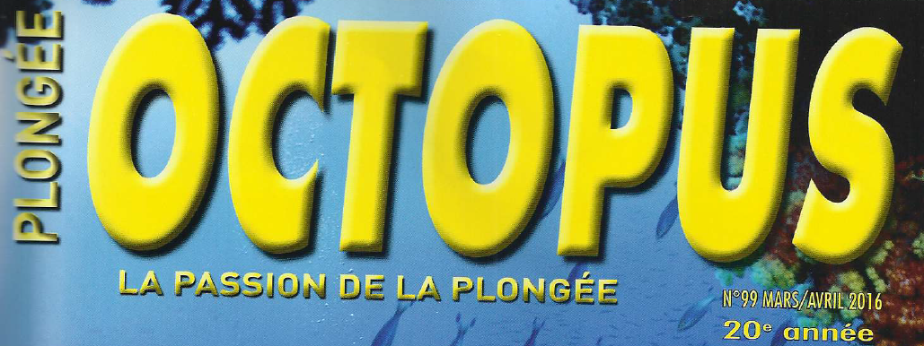 Presse plongée : OCTOPUS – Avril 2016 – François SARANO : une vie pour l’environnement