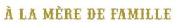 a la mere de famille