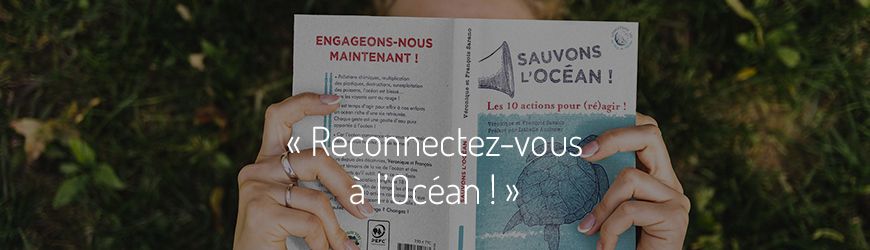 Ici commence l’Océan, épisode 6 : reconnectez-vous à l’Océan !