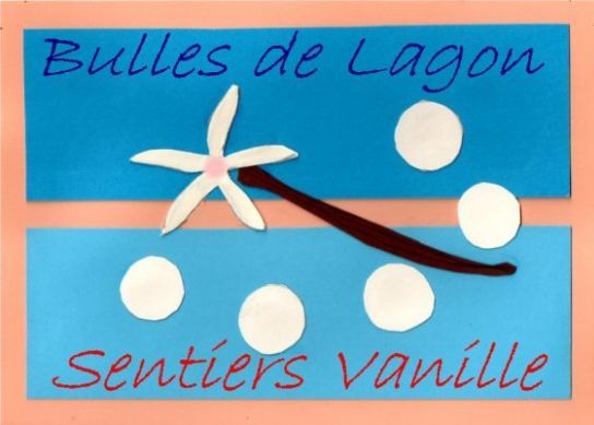 Bulles de Lagon - Sentiers Vanille