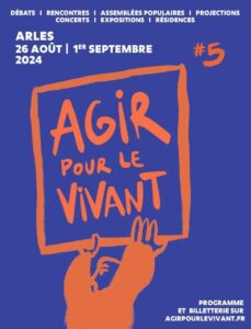 Festival Agir pour le vivant à Arles du 26 août au 1er septembre 2024